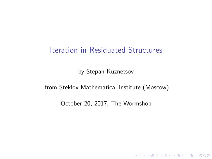 iteration in residuated structures