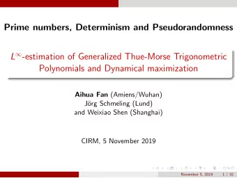 Prime numbers, Determinism and Pseudorandomness L  -estimation of Generalized Thue-Morse