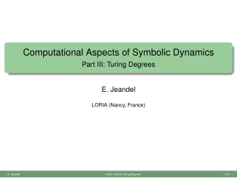 Computational Aspects of Symbolic Dynamics  Part III: Turing Degrees  E. Jeandel  LORIA (Nancy,