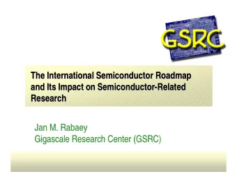 The International Semiconductor Roadmap  The International Semiconductor Roadmap  and Its Impact on