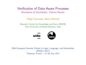 Verification of Data-Aware Processes  Boundaries of Decidability: Positive Results  Diego