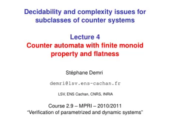 Decidability and complexity issues for  subclasses of counter systems  Lecture 4  Counter automata