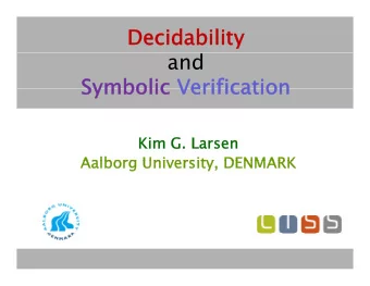 Decidability  Decidability  and  Symbolic  Symbolic Verification  Symbolic  Symbolic Verification