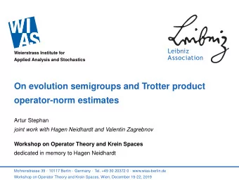 On evolution semigroups and Trotter product  operator-norm estimates  Artur Stephan  joint work