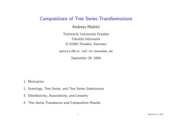 Compositions of Tree Series Transformations  Andreas Maletti  Technische Universit  at Dresden