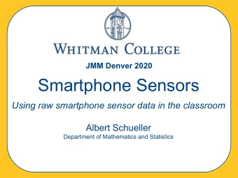 Smartphone Sensors  Using raw smartphone sensor data in the classroom  Albert Schueller  Department