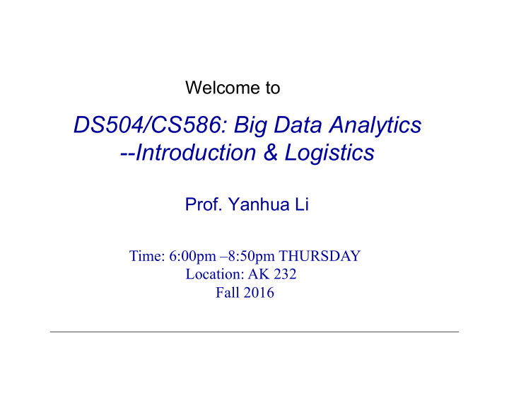 ds504 cs586 big data analytics introduction logistics