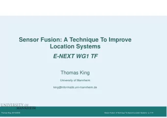 Sensor Fusion: A Technique To Improve  Location Systems  E-NEXT WG1 TF  Thomas King  University of