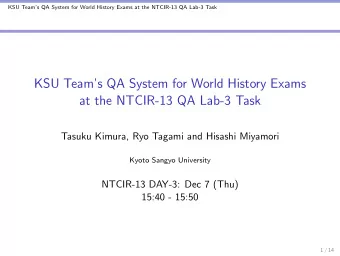 KSU Teams QA System for World History Exams  at the NTCIR-13 QA Lab-3 Task  Tasuku Kimura, Ryo