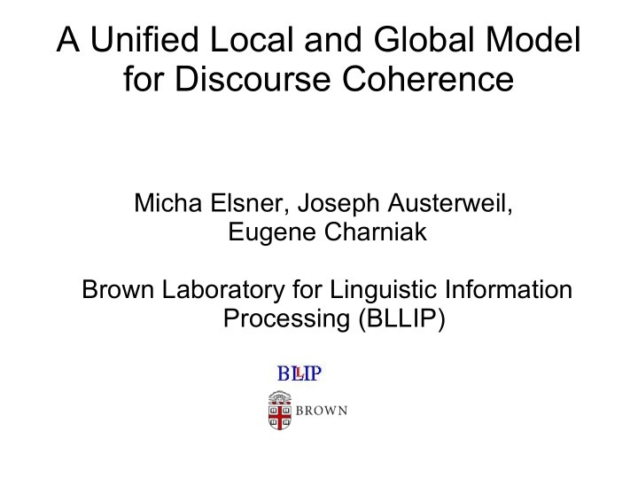 a unified local and global model for discourse coherence