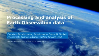 Processing and analysis of  Earth Observation data  Carsten Brockmann, Brockmann Consult GmbH  ESA