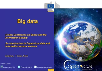 Global Conference on Space and the  Information Society  An introduction to Copernicus data and