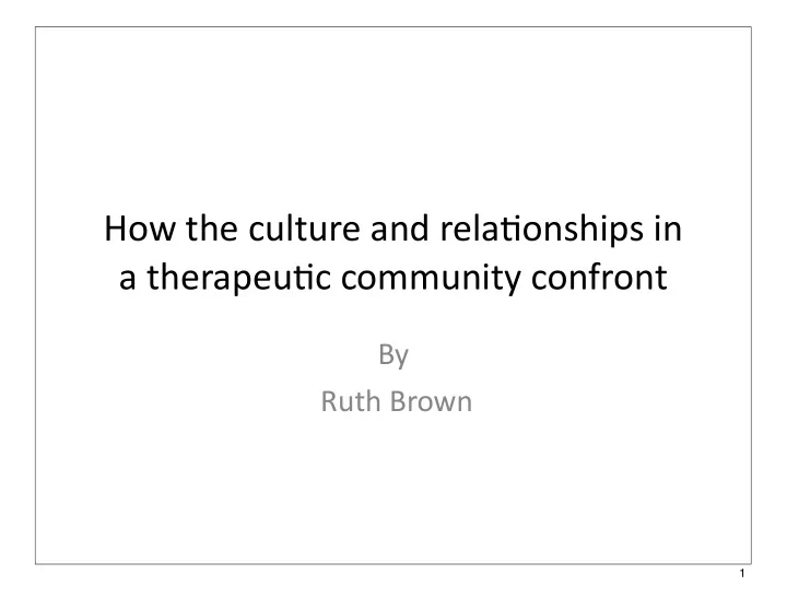 how the culture and rela onships in a therapeu c