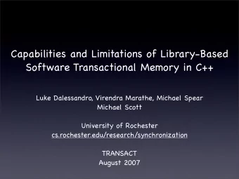 Capabilities and Limitations of Library-Based  Software Transactional Memory in C++  Luke