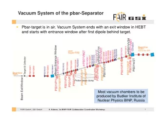 Vacuum System of the pbar-Separator    Pbar-target is in air. Vacuum System ends with an exit
