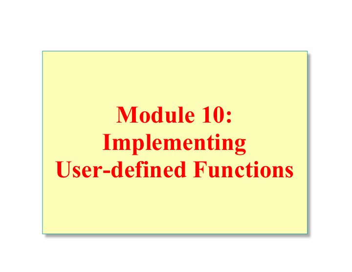 module 10 implementing user defined functions overview