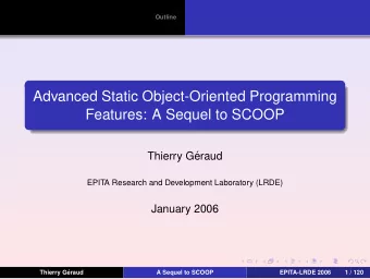 Advanced Static Object-Oriented Programming  Features: A Sequel to SCOOP  Thierry G  eraud  EPITA