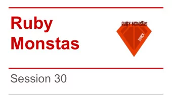 Ruby  Monstas  Session 30  Agenda  Recap: Ids  ORM: Object-relational mapping  Sequel: A Database