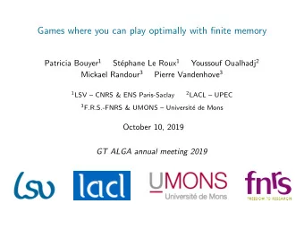 Games where you can play optimally with fi nite memory Patricia Bouyer 1 ephane Le Roux 1 Youssouf
