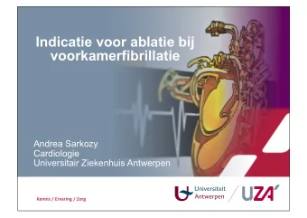 Indicatie voor ablatie bij  voorkamerfibrillatie  Andrea Sarkozy  Cardiologie  Universitair