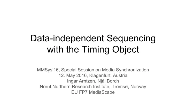 data independent sequencing with the timing object
