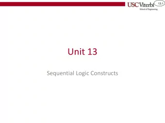 Unit 13  Sequential Logic Constructs  13.2  Learning Outcomes  I understand the difference