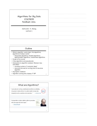 Algorithms for Big Data  CISC5835  Fordham Univ. Instructor: X. Zhang  Lecture 1  Outline