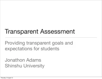 Transparent Assessment  Providing transparent goals and  expectations for students  Jonathon Adams
