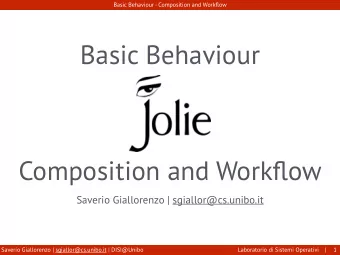 Basic Behaviour  Composition and Workflow  Saverio Giallorenzo | sgiallor@cs.unibo.it  1  Saverio