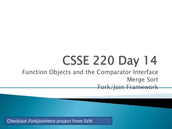 Function Objects and the Comparator Interface  Merge Sort  Fork/Join Framework Checkout