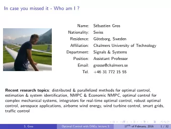 In case you missed it - Who am I ?  Name:  S  ebastien Gros  Nationality:  Swiss  Residence:  G