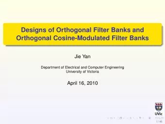 Designs of Orthogonal Filter Banks and  Orthogonal Cosine-Modulated Filter Banks  Jie Yan