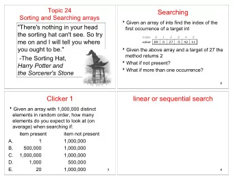 Searching  Sorting and Searching arrays  Given an array of ints find the index of the