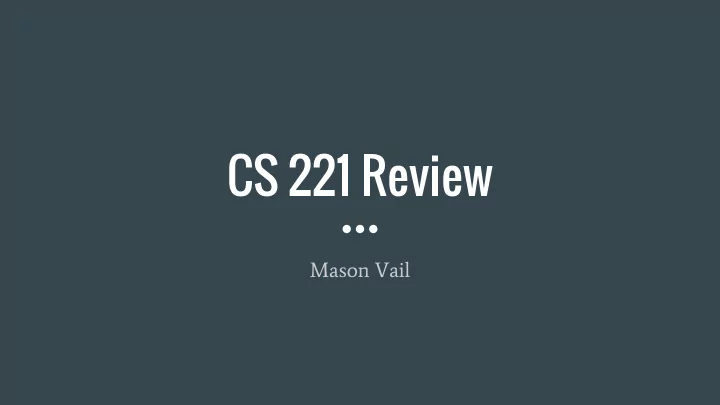 cs 221 review
