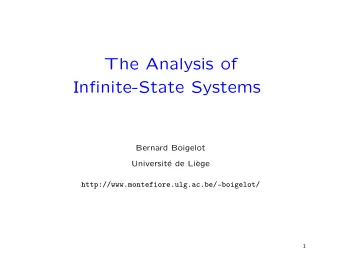 The Analysis of  Infinite-State Systems  Bernard Boigelot  Universit  e de Li`  ege