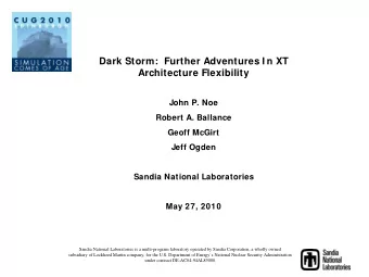 Dark Storm:  Further Adventures I n XT  Architecture Flexibility  John P. Noe  Robert A. Ballance