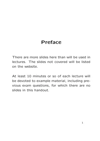 Preface  There are more slides here than will be used in  lectures. The slides not covered will be