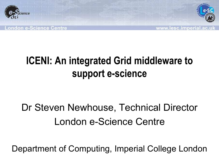 iceni an integrated grid middleware to support e science