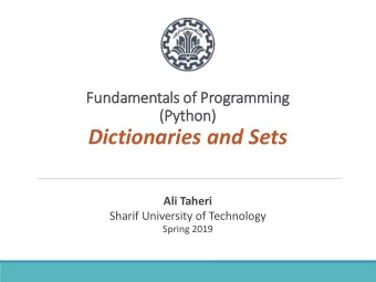 Dictionaries and Sets  Ali Taheri  Sharif University of Technology  Spring 2019  Outline  1.