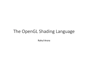 The OpenGL Shading Language  Rahul Arora  The Fixed Functionality Rendering Pipeline  Object space