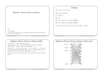 Notation  Given a cryptosystem, denote  Shannons Theory of Secrecy Systems M a message
