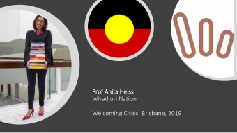 Prof Anita Heis  iss  Wiradjuri Nation  Welcoming Cities, Brisbane, 2019  Gadigal /Eora  Cowra