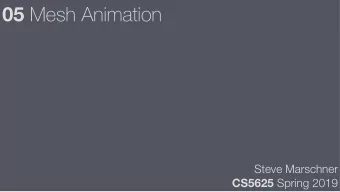 05 Mesh Animation  Steve Marschner CS5625 Spring 2019  Basic surface deformation methods  Blend