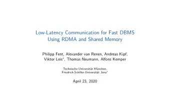 Low-Latency Communication for Fast DBMS  Using RDMA and Shared Memory  Philipp Fent, Alexander van