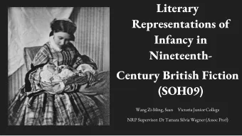Literary  Representations of  Infancy in  Nineteenth-  Century British Fiction  (SOH09)  Wang