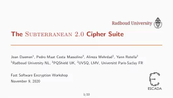 The Subterranean 2.0 Cipher Suite Joan Daemen 1 , Pedro Maat Costa Massolino 3 , Alireza Mehrdad 1