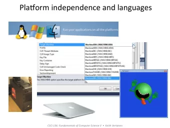 Pla$orm  independence  and  languages    CSCI  136:  Fundamentals  of