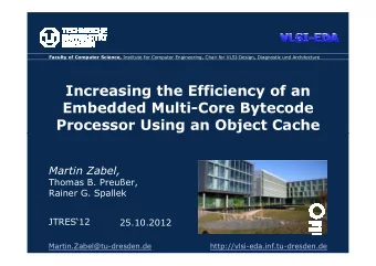 Increasing the Efficiency of an  Embedded Multi-Core Bytecode  Processor Using an Object Cache