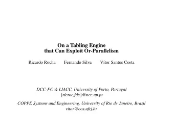 On a Tabling Engine  that Can Exploit Or-Parallelism  Ricardo Rocha  Fernando Silva  V  tor