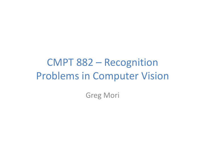 cmpt 882 recognition problems in computer vision